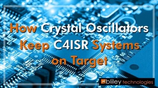 Bliley Oscillators是怎樣維持C4ISR系統(tǒng)操作的